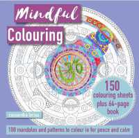 Mindful Colouring: 100 Mandalas and Patterns to Colour in for Peace and Calm : 150 Colouring Sheets Plus 64-Page Book （UK）