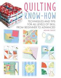 Quilting Know-How : Techniques and Tips for All Levels of Skill from Beginner to Advanced (Craft Know-how)