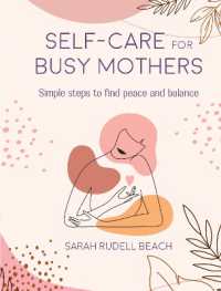 Self-care for Busy Mothers : Simple Steps to Find Peace and Balance