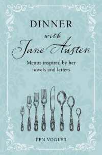 Dinner with Jane Austen : Menus Inspired by Her Novels and Letters