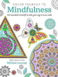 Color Yourself to Mindfulness : 100 Mandalas and Motifs to Color Your Way to Inner Calm