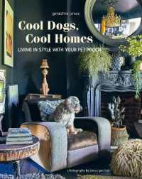 Cool Dogs, Cool Homes : Living in Style with Your Pet Pooch