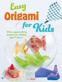 Easy Origami for Kids : 35 Fun Papercrafting Projects for Children Aged 7 Years + (Easy Crafts for Kids)