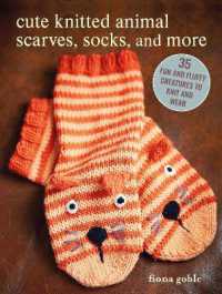 Cute Knitted Animal Scarves, Socks, and More : 35 Fun and Fluffy Creatures to Knit and Wear