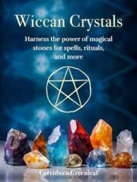 Wiccan Crystals : Harness the Power of Magical Stones for Spells, Rituals, and More