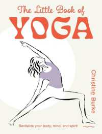 The Little Book of Yoga : Revitalize Your Body, Mind, and Spirit