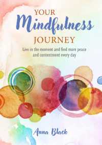 Your Mindfulness Journey : Live in the Moment and Find More Peace and Contentment Every Day