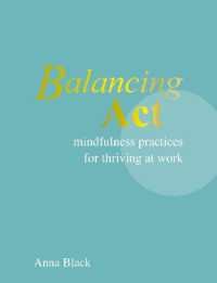Balancing Act : Mindfulness Practices for Thriving at Work