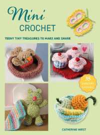 Mini Crochet : Teeny Tiny Treasures to Make and Share (Mini Crafts) （UK）