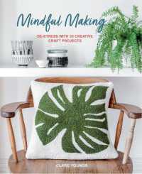 Mindful Making : De-Stress with 35 Creative Craft Projects