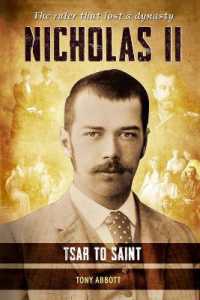 Nicholas II - Tsar to Saint : The ruler that lost a dynasty