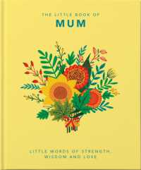 The Little Book of Mum : Little Words of Strength, Wisdom and Love (Little Books of Lifestyle)