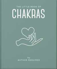 The Little Book of Chakras : Heal and Balance Your Energy Centres