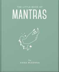 The Little Book of Mantras : Invocations for self-esteem, health and happiness