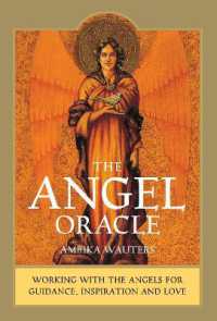 The Angel Oracle : Working with the angels for guidance, inspiration and love