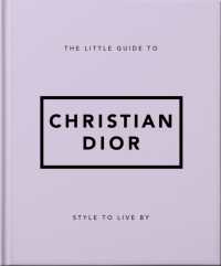The Little Guide to Christian Dior : Style to Live by