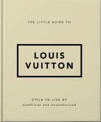 The Little Guide to Louis Vuitton : Style to Live by