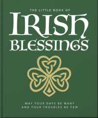 The Little Book of Irish Blessings : May your days be many and your troubles be few