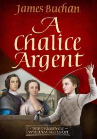 A Chalice Argent : A swashbuckling, epic tale of adventure: Volume 2 in the Family of William Neilson