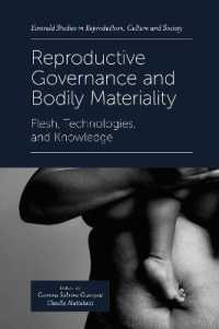 Reproductive Governance and Bodily Materiality : Flesh, Technologies, and Knowledge (Emerald Studies in Reproduction, Culture and Society)