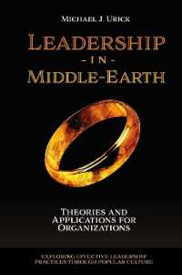 Leadership in Middle-Earth : Theories and Applications for Organizations (Exploring Effective Leadership Practices through Popular Culture)