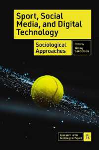 スポーツ、ソーシャルメディアとデジタル技術：社会学的アプローチ<br>Sport, Social Media, and Digital Technology : Sociological Approaches (Research in the Sociology of Sport)