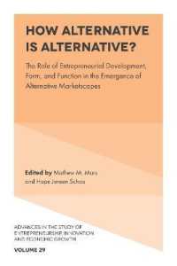 How Alternative is Alternative? : The Role of Entrepreneurial Development, Form, and Function in the Emergence of Alternative Marketscapes (Advances in the Study of Entrepreneurship, Innovation & Economic Growth)