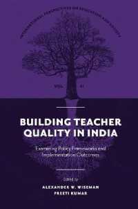 Building Teacher Quality in India : Examining Policy Frameworks and Implementation Outcomes (International Perspectives on Education and Society)