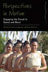 Perspectives in Motion : Engaging the Visual in Dance and Music (Dance and Performance Studies) （Library Binding）
