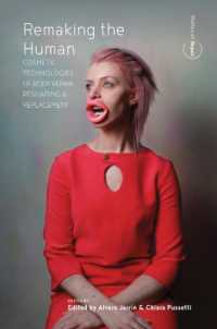 Remaking the Human : Cosmetic Technologies of Body Repair, Reshaping, and Replacement (Politics of Repair)