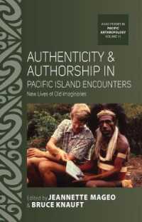 Authenticity and Authorship in Pacific Island Encounters : New Lives of Old Imaginaries (Asao Studies in Pacific Anthropology) （Library Binding）
