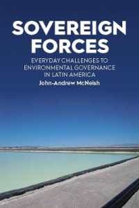 Sovereign Forces : Everyday Challenges to Environmental Governance in Latin America （Library Binding）