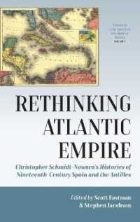Rethinking Atlantic Empire : Christopher Schmidt-Nowara's Histories of Nineteenth-Century Spain and the Antilles (Studies in Latin American and Spanish History)