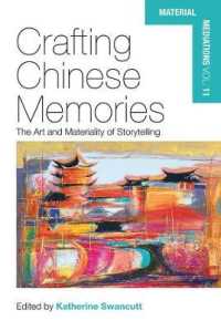 Crafting Chinese Memories : The Art and Materiality of Storytelling (Material Mediations: People and Things in a World of Movement)