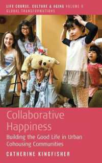 Collaborative Happiness : Building the Good Life in Urban Cohousing Communities (Life Course, Culture and Aging: Global Transformations)