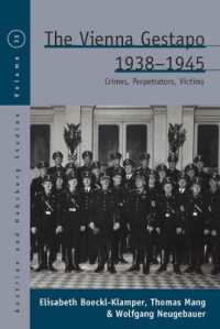The Vienna Gestapo, 1938-1945 : Crimes, Perpetrators, Victims (Austrian and Habsburg Studies) （Library Binding）