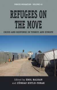 Refugees on the Move : Crisis and Response in Turkey and Europe (Forced Migration) （Library Binding）