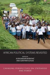 African Political Systems Revisited : Changing Perspectives on Statehood and Power (Integration and Conflict Studies) （Library Binding）