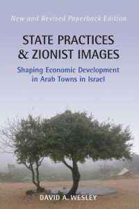 State Practices and Zionist Images : Shaping Economic Development in Arab Towns in Israel （2ND Library Binding）