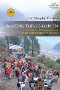 Making Things Happen : Community Participation and Disaster Reconstruction in Pakistan (Catastrophes in Context)