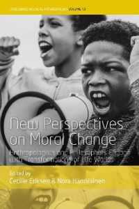 New Perspectives on Moral Change : Anthropologists and Philosophers Engage with Transformations of Life Worlds (Wyse Series in Social Anthropology) （Library Binding）