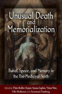 Unusual Death and Memorialization : Burial, Space, and Memory in the Post-Medieval North （Library Binding）
