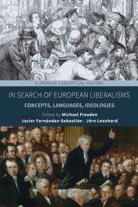 In Search of European Liberalisms : Concepts, Languages, Ideologies (European Conceptual History)