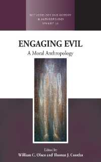 Engaging Evil : A Moral Anthropology (Methodology & History in Anthropology)
