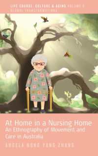 At Home in a Nursing Home : An Ethnography of Movement and Care in Australia (Life Course, Culture and Aging: Global Transformations)