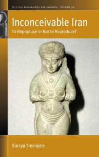 Inconceivable Iran : To Reproduce or Not to Reproduce? (Fertility, Reproduction and Sexuality: Social and Cultural Perspectives) （Library Binding）