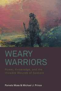 Weary Warriors : Power, Knowledge, and the Invisible Wounds of Soldiers