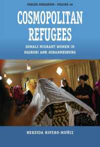 Cosmopolitan Refugees : Somali Migrant Women in Nairobi and Johannesburg (Forced Migration) （Library Binding）