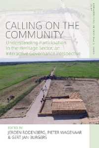 Calling on the Community : Understanding Participation in the Heritage Sector, an Interactive Governance Perspective (Explorations in Heritage Studies)