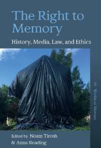 The Right to Memory : History, Media, Law, and Ethics (Worlds of Memory)